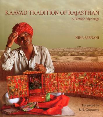 Kaavad Tradition Of Rajasthan: A Portable Pilgrimage - Sabnani, Nina