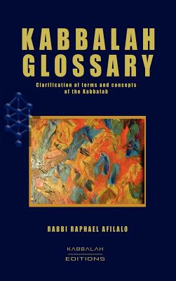 Kabbalah Glossary - Afilalo, Rabbi Raphael