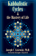 Kabbalistic Cycles & the Mastery of Life