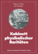 Kabinett physikalischer Raritten: Eine Anthologie zum Mit-, Nach- und Weiterdenken