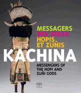 Kachina: Messengers of the Hopi and Zuni Gods