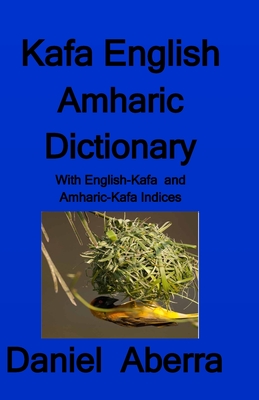 Kafa English Amharic Dictionary - Aberra, Daniel