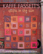 Kaffe Fasset's Quilts in the Sun: Twenty Designs from Rowan for Patchwork and Quilting 20 Projects to Suit All Skill Levels