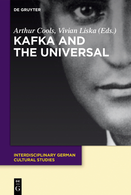 Kafka and the Universal - Cools, Arthur (Editor), and Liska, Vivian (Editor)