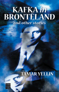 Kafka in Bronteland and Other Stories