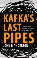 Kafka's Last Pipes: The Burrow and Josephine the Singer, or the Mouse Folk