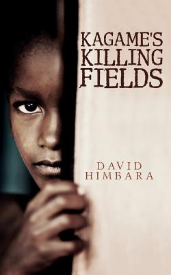 Kagame's Killing Fields - Himbara, David