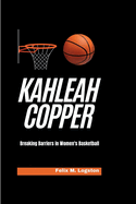 Kahleah Copper: Breaking Barriers in Women's Basketball