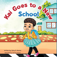 Kai Goes to a New School: A heartwarming tale about being yourself.