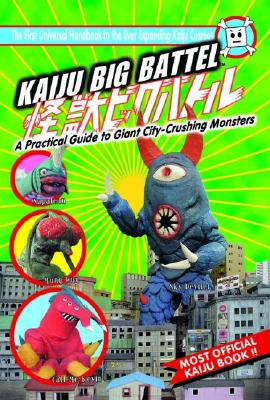 Kaiju Big Battel: A Practical Guide to Giant City-Crushing Monsters - Studio Kaiju