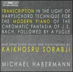 Kaikhosru Sorabji: Piano Music and Transcriptions