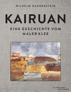 Kairuan: Eine Geschichte Vom Maler Klee