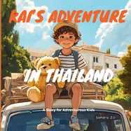 Kai's Adventure In Thailand: A Story For Adventurous Kids