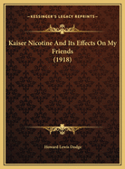 Kaiser Nicotine and Its Effects on My Friends (1918)