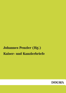Kaiser- Und Kanzlerbriefe