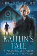 Kaitlin's Tale: a ParaNormal Mystery