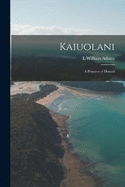 Kaiuolani: A Princess of Hawaii