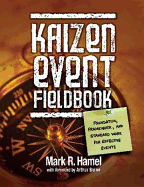 Kaizen Event Fieldbook: Foundation, Framework, and Standard Work for Effective Events - Hamel, Mark