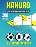 Kakuro Puzzle Book For Adults and Teens: 200 Easy To Medium Cross Sums For Math Lovers