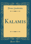 Kalamis (Classic Reprint)