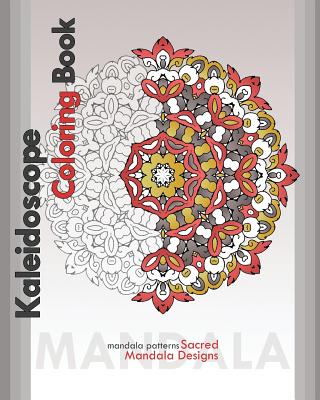 Kaleidoscope Coloring Book: Sacred Mandala Designs - Raymond, Peter