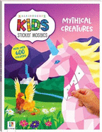 Kaleidoscope Kids Sticker Mosaics: Mythical Creatures