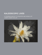 Kaleidscopic Lives: A Companion Book to Frontier and Indian Life