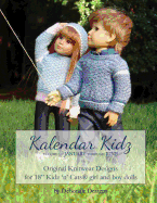 Kalendar Kidz: Volume 1 January Through June: Original Knitwear Designs for 18" Kidz 'n' Cats(r) Girl and Boy Dolls