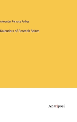 Kalendars of Scottish Saints - Forbes, Alexander Penrose