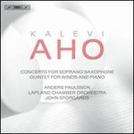 Kalevi Aho: Concerto for Soprano Saxophone; Quintet for Winds and Piano