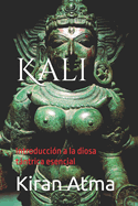 Kali: Introduccin a la diosa tntrica esencial