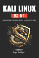 Kali Linux Osint: Intelig?ncia de Fontes Abertas com Ferramentas Prticas