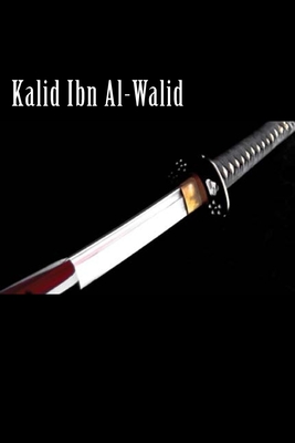Kalid Ibn Al-Walid - Kathir, Ibn