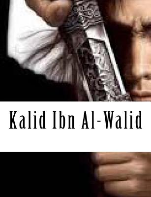 Kalid Ibn Al-Walid - Kathir, Ibn