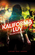 Kalifornia Luv - Part 2: Faloni's Revenge