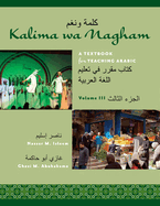 Kalima Wa Nagham: A Textbook for Teaching Arabic, Volume 3