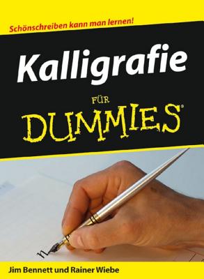 Kalligrafie Fur Dummies - Bennett, Jim, and Maurer, Timo (Translated by), and Jantzen, Maria (Translated by)