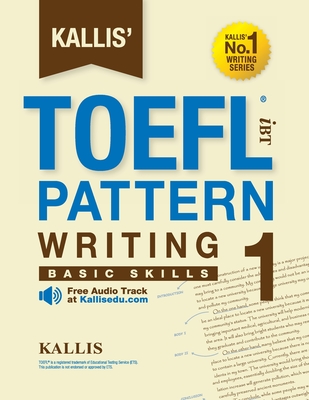 KALLIS' iBT TOEFL Pattern Writing 1: Basic Skills - Kallis