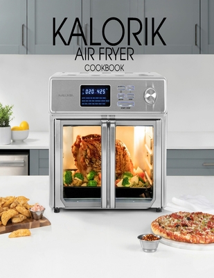 Kalorik Air Fryer Cookbook - Grant, Shannon