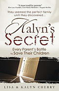 Kalyn's Secret: Every Parent's Battle to Save Their Children