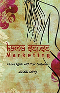 Kama Sense Marketing: A Love Affair with Your Customers X-1