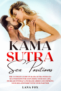 Kama Sutra Sex Positions: The Ultimate Guide on Kama Sutra with 121+ Positions for Exploding your Sex Life, Increase Intimacy and Improve Your Relationship with your Partner