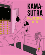 Kama-Sutra Una Postura Al Da (a Position a Day)