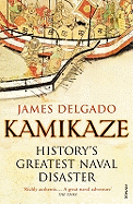 Kamikaze: History's Greatest Naval Disaster