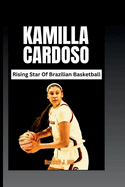 Kamilla Cardoso: Rising Star Of Brazilian Basketball
