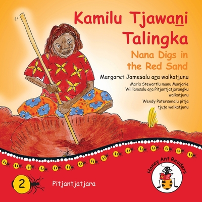 Kamilu Tjawani Talingka - Nana Digs In The Red Sand - James, Margaret