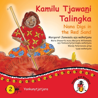 Kamilu Tjawani Talingka - Nana Digs In The Red Sand - James, Margaret