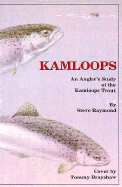 Kamloops: An Angler's Study of the Kamloops Trout