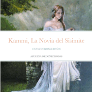 Kammi, La Novia del Sisimite: Cuentos Hondureos