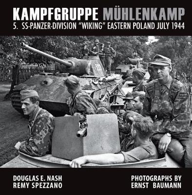 Kampfgruppe MHlenkamp: 5. Ss-Panzer Division "Wiking", Eastern Poland, July 1944 - Nash, Douglas E., and Spezzano, Remy